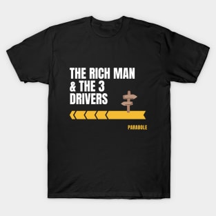 Parabole of the rich man and the 3 drivers T-Shirt